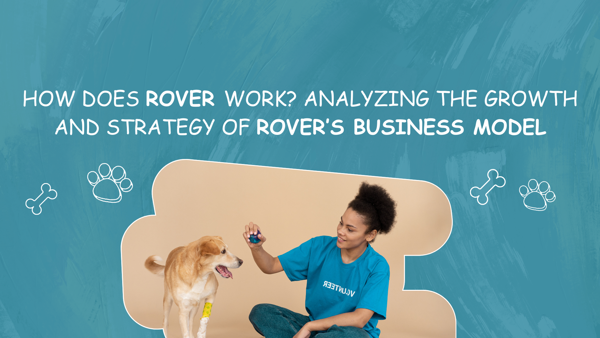 How Rover Works: Business Model, Revenue Strategy and Growth Explained
